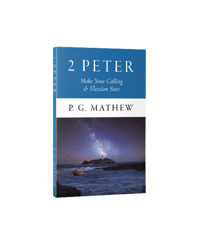 2 Peter: Make Your Calling & Election Sure